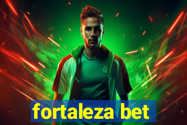 fortaleza bet