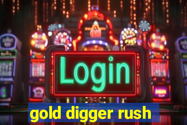 gold digger rush