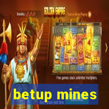 betup mines