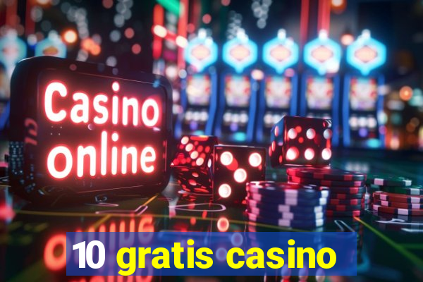 10 gratis casino