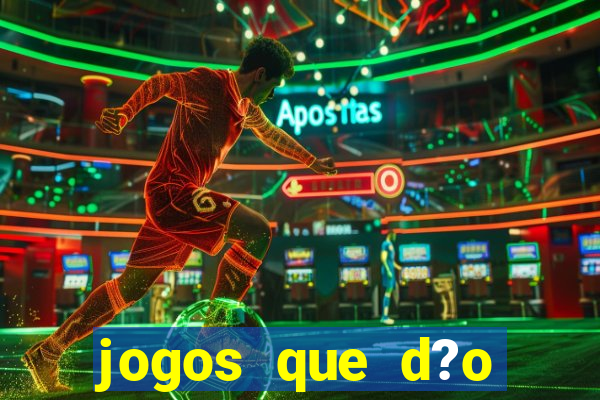 jogos que d?o dinheiro online