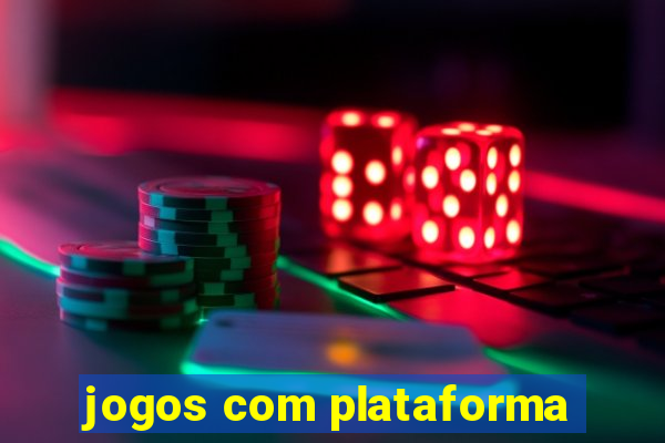 jogos com plataforma