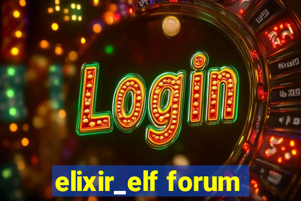 elixir_elf forum