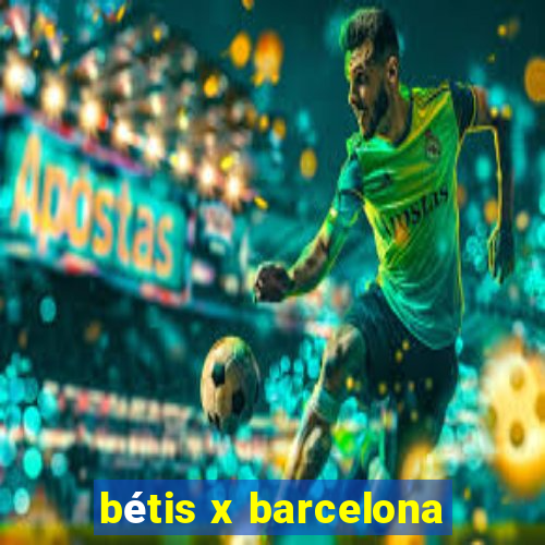 bétis x barcelona