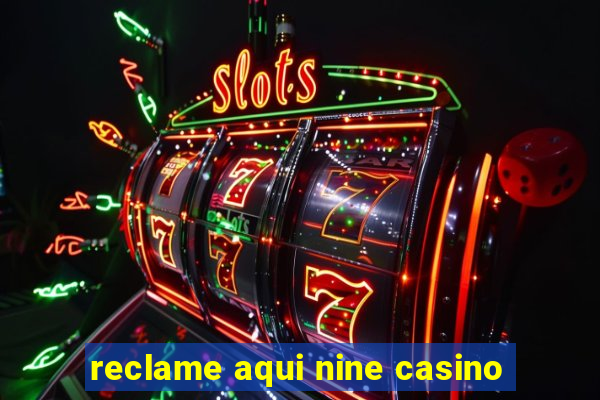 reclame aqui nine casino