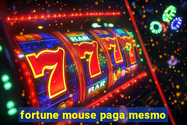 fortune mouse paga mesmo