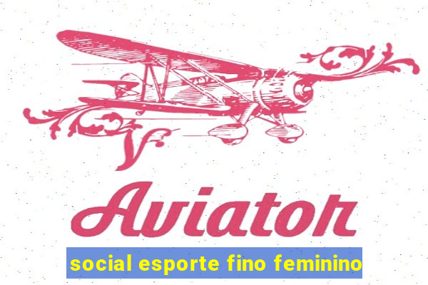 social esporte fino feminino