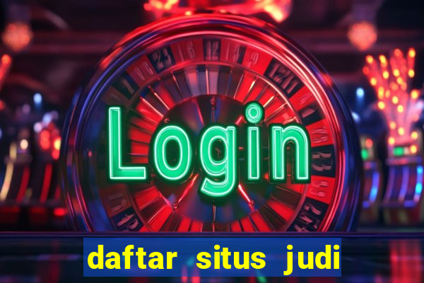 daftar situs judi slot online terpercaya 2022