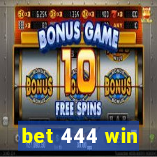 bet 444 win