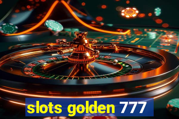 slots golden 777