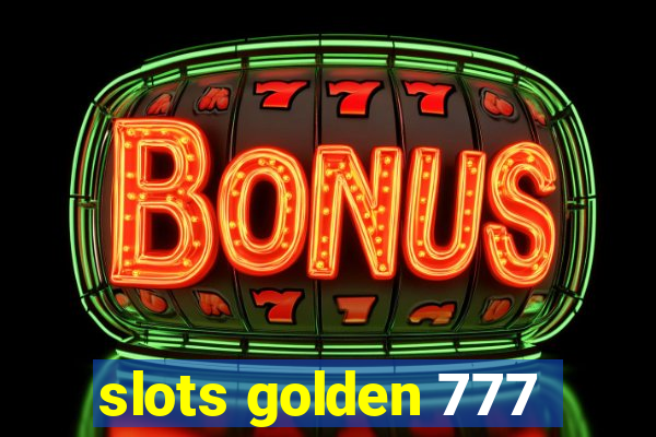 slots golden 777