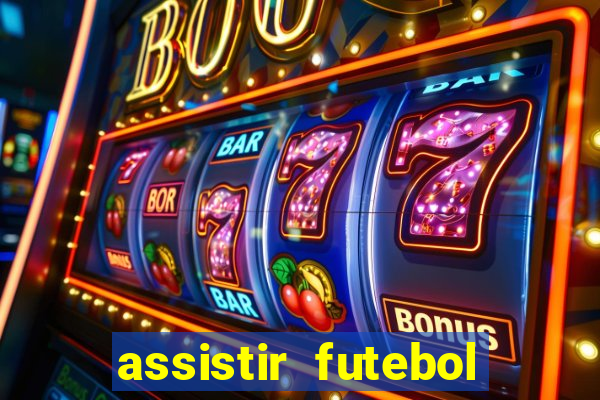 assistir futebol online play hd