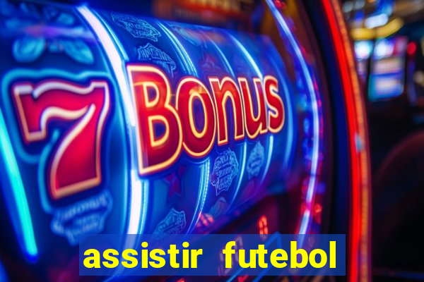 assistir futebol online play hd