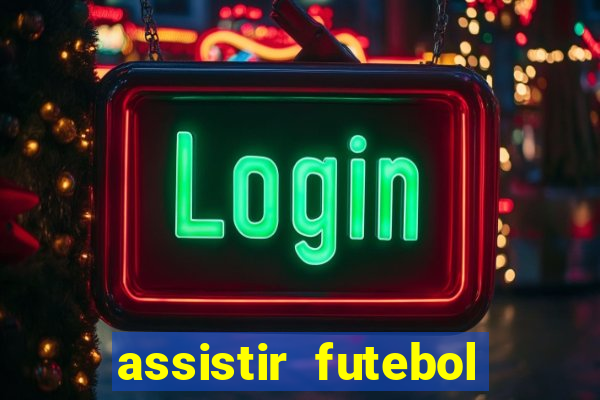 assistir futebol online play hd