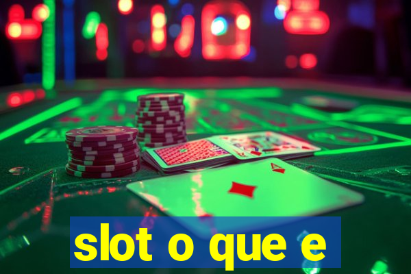 slot o que e