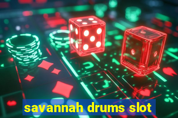 savannah drums slot