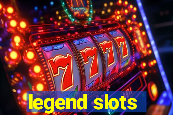 legend slots