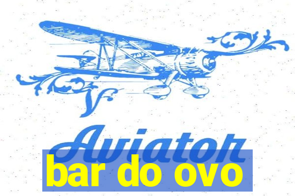 bar do ovo