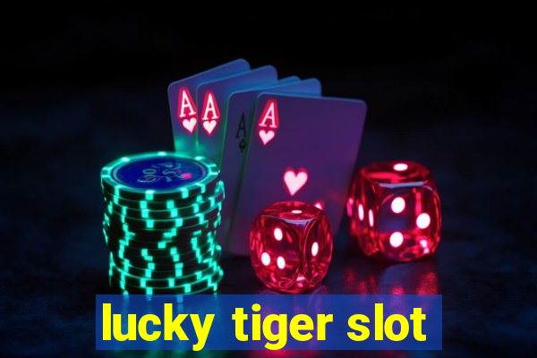 lucky tiger slot