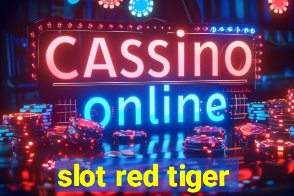 slot red tiger