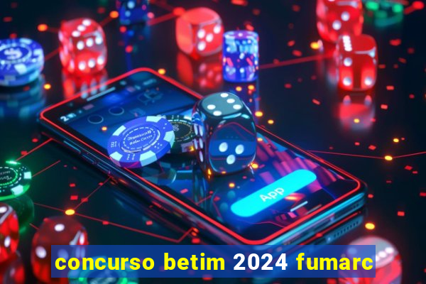 concurso betim 2024 fumarc