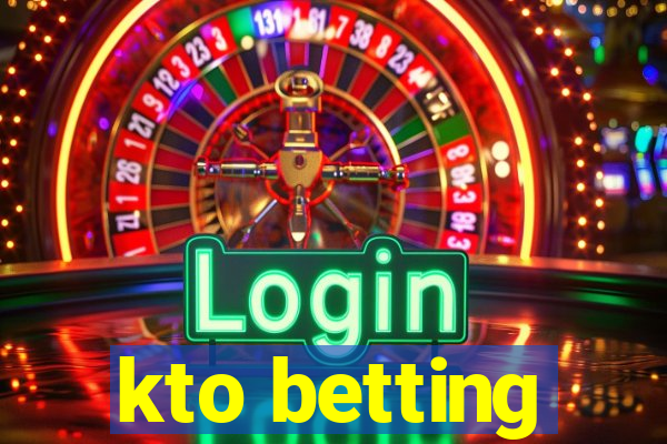 kto betting