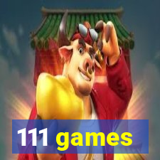 111 games