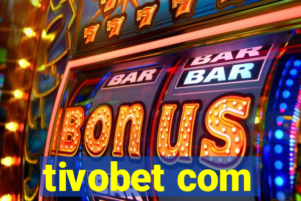 tivobet com