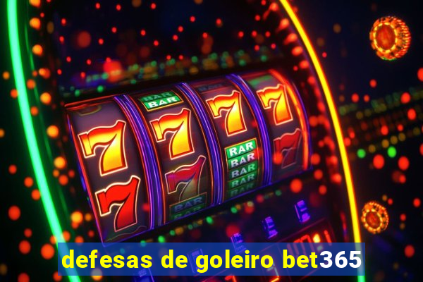 defesas de goleiro bet365