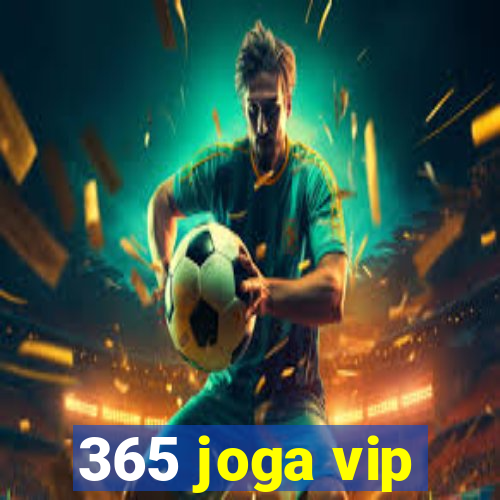 365 joga vip