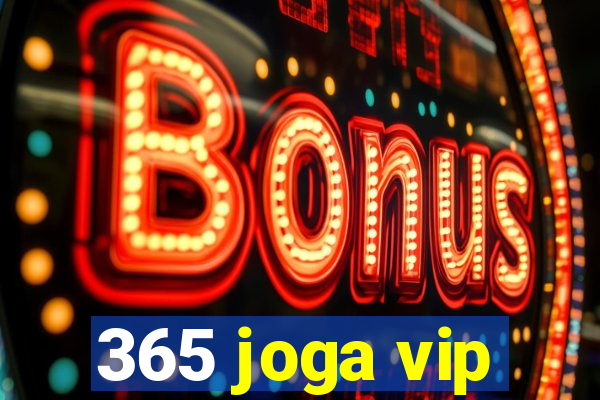 365 joga vip