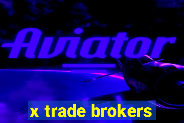 x trade brokers