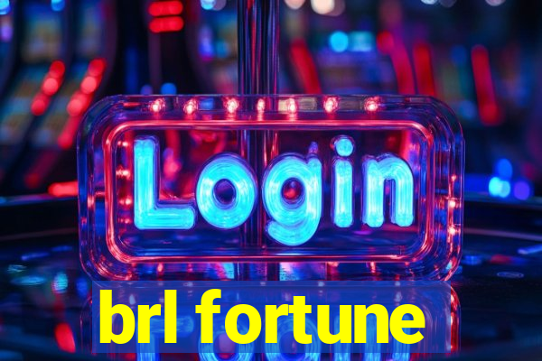 brl fortune