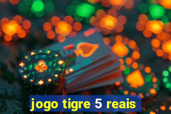 jogo tigre 5 reais