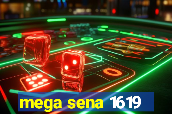 mega sena 1619