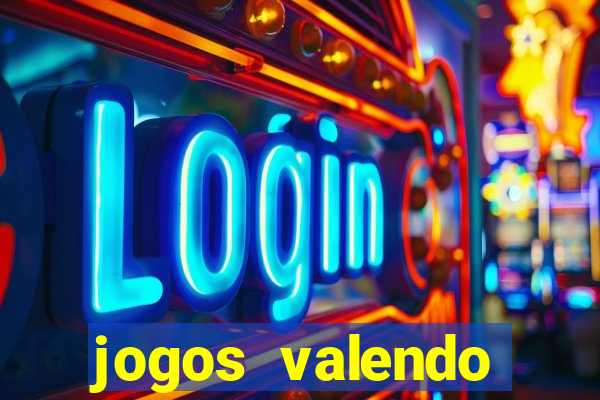 jogos valendo dinheiro online