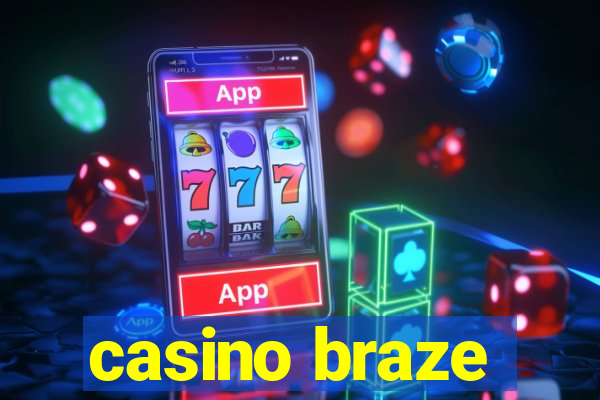 casino braze