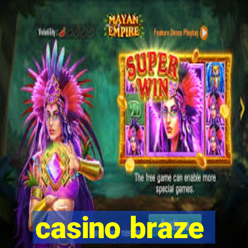 casino braze