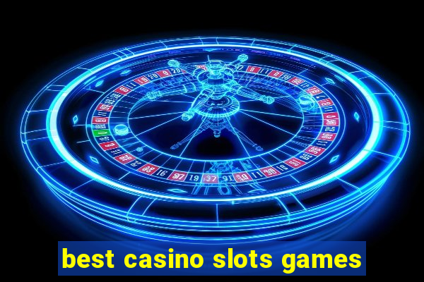 best casino slots games