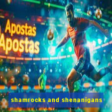 shamrocks and shenanigans