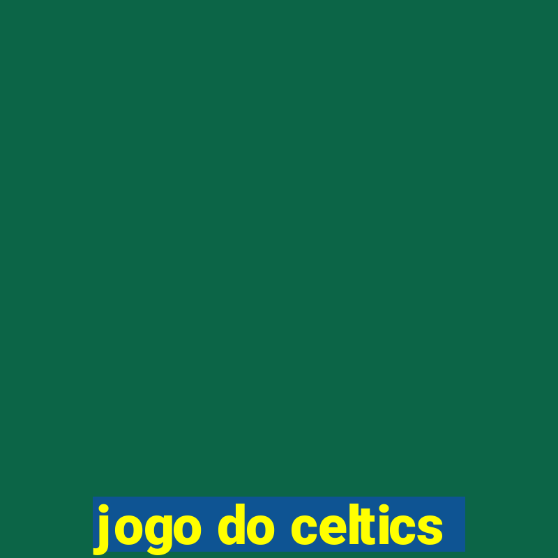 jogo do celtics