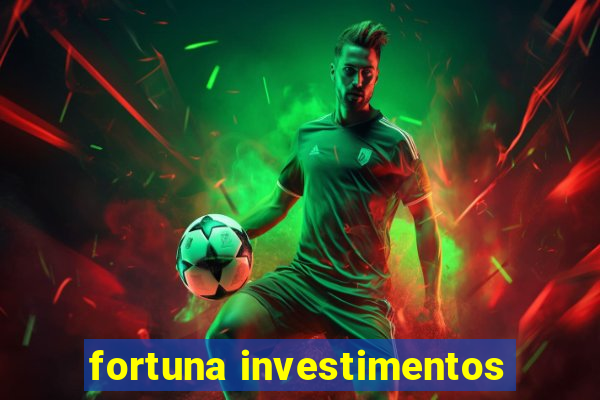 fortuna investimentos