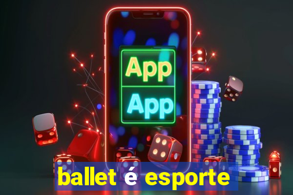 ballet é esporte