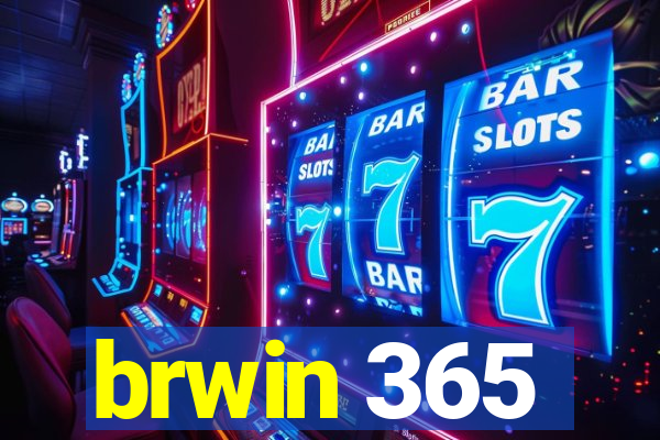 brwin 365