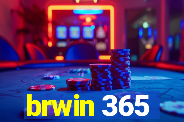 brwin 365