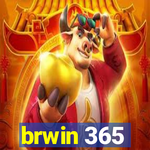 brwin 365