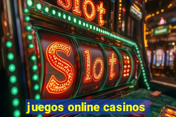 juegos online casinos