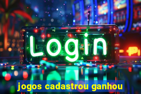 jogos cadastrou ganhou