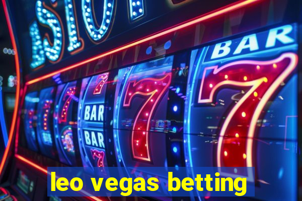 leo vegas betting