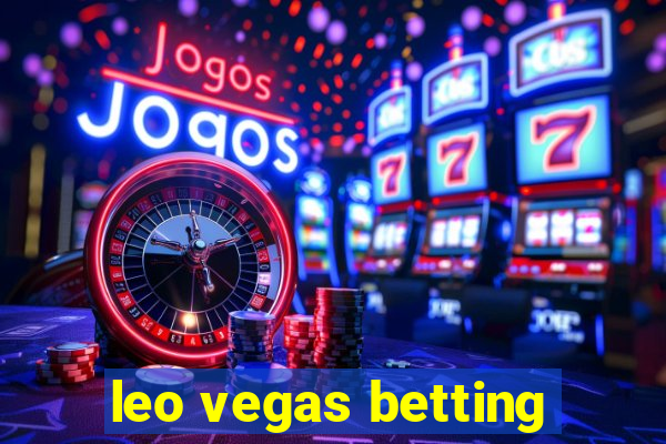 leo vegas betting